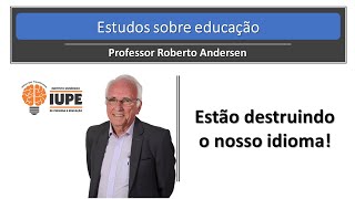 URGENTE! Estão destruindo o nosso idioma!