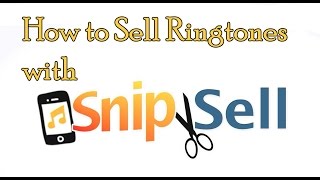 WANT TO SELL YOUR RINGTONES?! Snipsell showcase