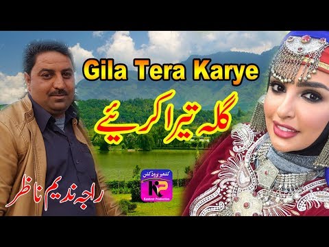 Gila Tera Karye - Raja Nadeem Nazar | Latest Pahari Style | Kashmir Production