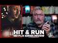 Hit and Run Netflix Series Review