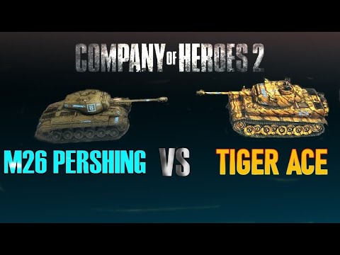 M26 PERSHING VS TIGER ACE CoH2