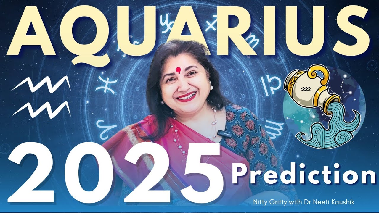 AQUARIUS PREDICTIONS 2025 IN DETAIL