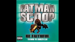 Fatman Scoop ft The Crooklyn Clan   -  Be Faithful  (highpass vocal remix)