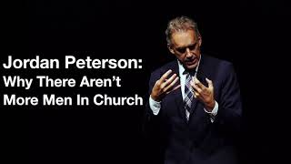Jordan Peterson | Why There Aren&#39;t More Men In Church