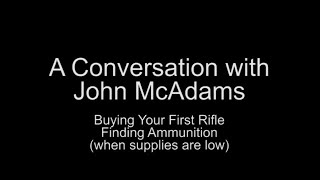 Choosing a first rifle and purchasing ammo in current environment