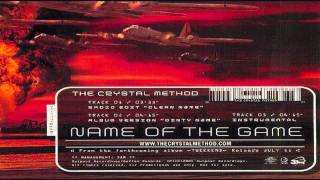 The Crystal Method - Name Of The Game (Instrumental)