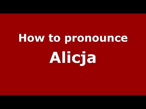 How to pronounce Alicja