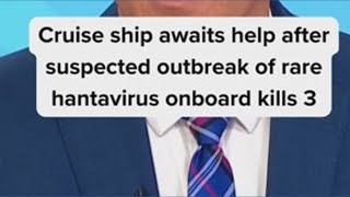 Cruise ship awaits help after suspected outbreak of rare hantavirus onboard kills 3