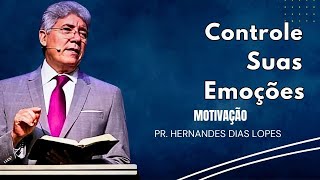 Como Lidar com Emoções e Medos à Luz da Bíblia 🙏✨ - HERNANDES DIAS LOPES