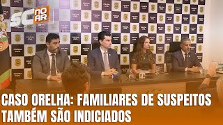 Caso Orelha: familiares de investigados são indiciados por coação