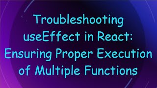 Download the video "Troubleshooting useEffect in React: Ensuring Proper Execution of Multiple Functions"