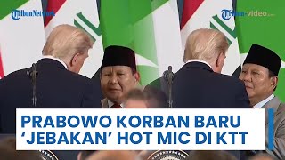 Prabowo Jadi Korban Terbaru 'Jebakan' Hot Mic Ala Amerika di KTT Mesir, Kembali Terjadi di Era Trump