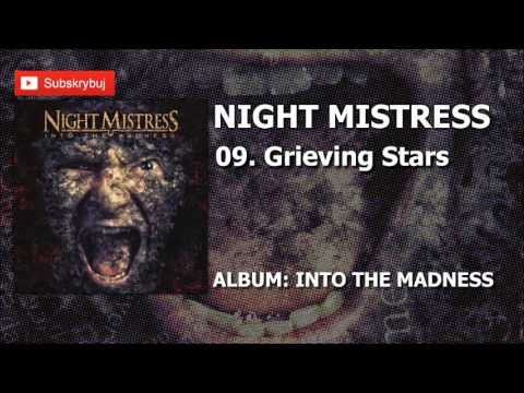09. Grieving Stars (Album: Into the Madness - Night Mistress )