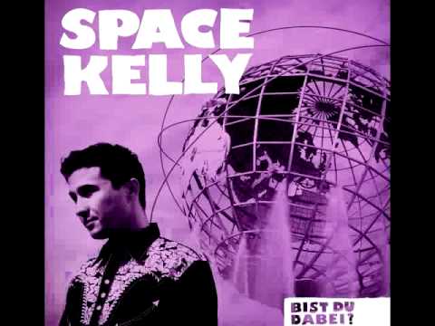 Space Kelly / Bist Du Dabei?