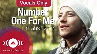 Maher Zain Number One For Me Vocals Only Music...