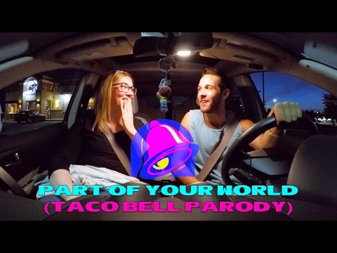 Part Of Your World (Taco Bell Parody)