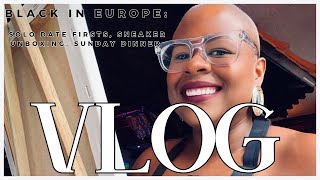 VLOG: Black in Europe | Solo Day Date Firsts, Sunday Dinner, & Sneaker Unboxing