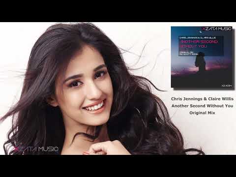 Chris Jennings  u0026 Claire Willis   Another Second Without You Original Mix Xzata Music