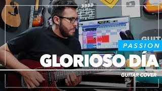 Glorioso Día - Glorious Day | Passion - Guitar Cover  ► Sebastian Mora