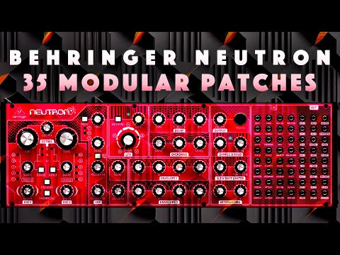 Behringer Neutron: 35 Advanced Modular Patches/Presets. Demo