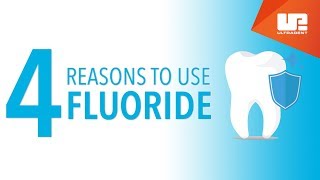 4 Reasons to Use Fluoride