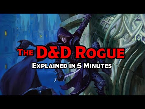 The 5E D&D Rogue Explained in 5 Minutes | The Dungeoncast