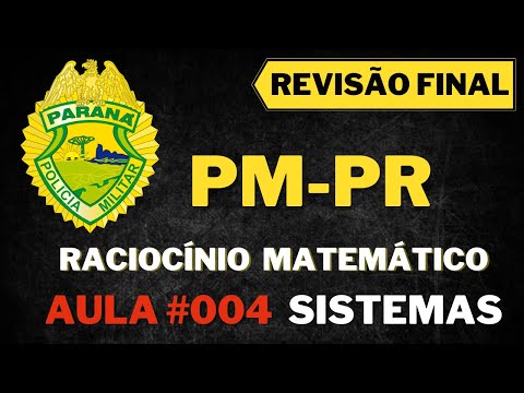 Raciocínio Matemático #PMPR 2021 #AULA04 Sistemas