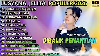 Download lagu DIBALIK PENANTIAN - PAYUNG HITAM - TERBAYANG BAYANG || LUSYANA JELITA FULL ALBUM - OM ADELLA TERBARU mp3