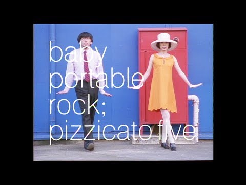 PIZZICATO FIVE / ベイビィ・ポータブル・ロック