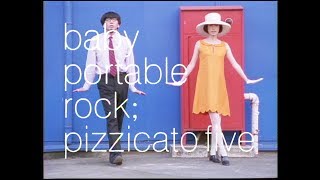 PIZZICATO FIVE / ベイビィ・ポータブル・ロック