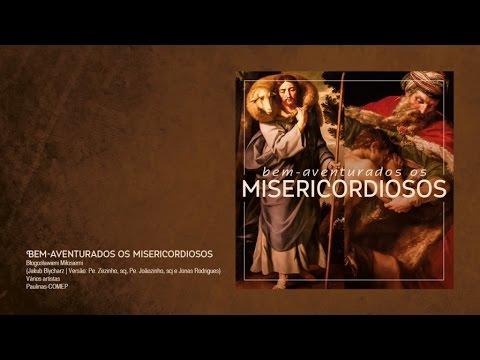 Vários cantores - Bem-aventurados os misericordiosos (Hino JMJ Cracóvia 2016)