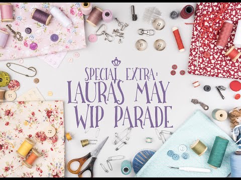 The Pattern Queens Special Extra: Laura's May WIP Parade