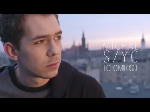 Michał Szyc- ECHO MIŁOŚCI - video #1
