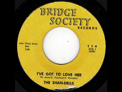 The Shan-Dells - I've Got To Love Her - (Bridge Society)
