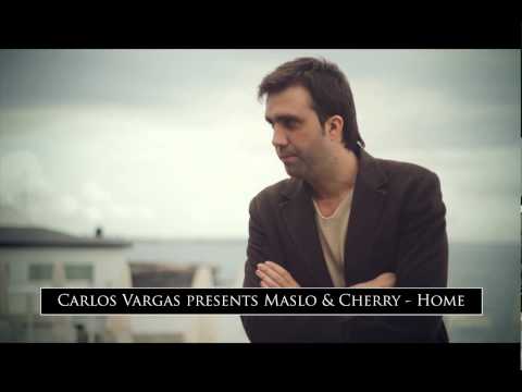 Carlos Vargas pres. Maslo & Cherry - Home (PROMO) 2015