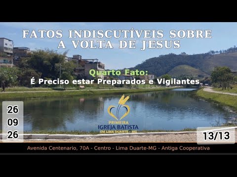 Fatos Indiscutíveis sobre a volta de Jesus.Quarto Fato: É preciso estar preparados e vigilantes