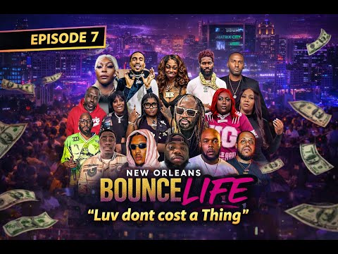New Orleans Bounce Life – Episode 7: “Luv dont cost a Thing” (Full Episode)