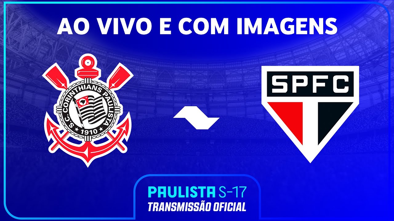 AO VIVO E COM IMAGENS: CORINTHIANS X SÃO PAULO | SEMI-FINAL IDA | PAULISTA SUB-17 2024