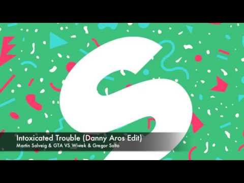 Martin Solveig & GTA VS Wiwek & Gregor Salto - Intoxicated Trouble (Danny Aros Edit)