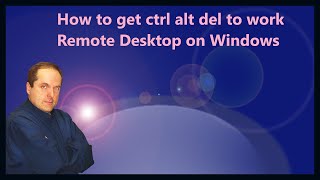 How to get ctrl alt del to work in Remote Desktop on Windows 10