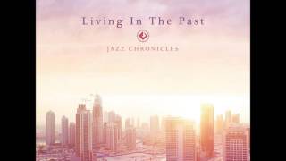 Jazz Chronicles - Ya' Never Know feat. Jack Jones