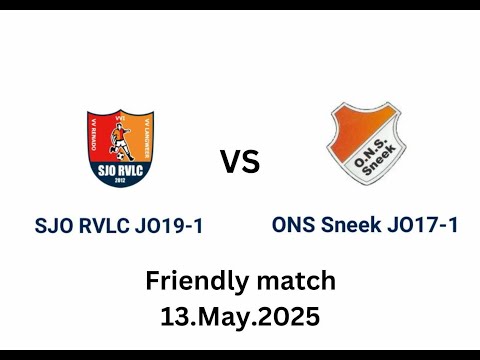 SJO RVLC JO19-1 vs ONS Sneek JO17-1 (Friendly match 13.May.2025)