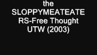 the SLOPPYMEATEATERS-Free Thought UTW (2003)