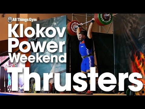 All Thrusters 2016 Klokov Power Weekend with Berestov 200kg, Klokov 195kg