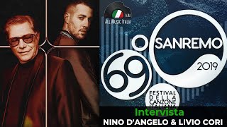 Sanremo 2019 Nino D&#39;Angelo e Livio Cori intervista ecco Un&#39;Altra luce