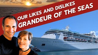 Grandeur of the Seas: Our Likes and Dislikes after a 9 Day Royal Caribbean Cruise