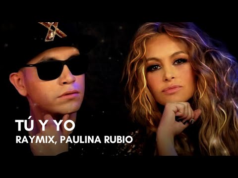 Raymix, Paulina Rubio - Tú Y Yo (Letra)