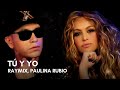 Raymix, Paulina Rubio - Tú Y Yo (Letra)