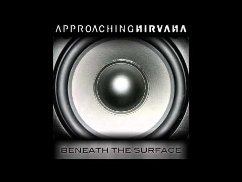 Approaching Nirvana - Beneath the Surface
