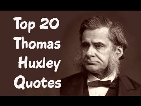 Top 20 Thomas Huxley Quotes (Author of Man's Place in Nature)